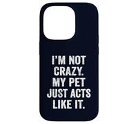 Womens My Cat Just Acts Crazy Funny Pet Owner Indoorsy Case for iPhone 14 Pro