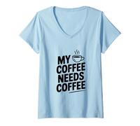 Women's My Coffee Needs Coffee Funny Caffeine Lover V-Neck T-Shirt