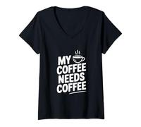 Women's My Coffee Needs Coffee Funny Caffeine Lover V-Neck T-Shirt