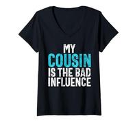 Womens My Cousin Is the Bad Influence Cousin V-Neck T-Shirt