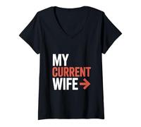 Womens My Current Wife Sarcastic Couples Funny Marriage Humorous V-Neck T-Shirt