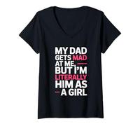 Womens My Dad Gets Mad at Me But I'm Literally Him As A Girl Joke V-Neck T-Shirt