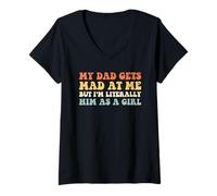 Womens My Dad Gets Mad at Me But I'm Literally Him As A Girl Slogan V-Neck T-Shirt