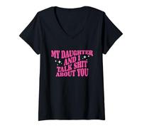 Womens My Daughter And I Talk Shit About You Funny Mom Dad V-Neck T-Shirt