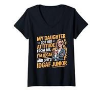 Womens My Daughter Got Her Attitude From Me I'm IDGAF Sarcastic V-Neck T-Shirt