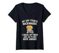 Womens My Day Starts Backwards I Wake up Tired and go to Bed Awake V-Neck T-Shirt