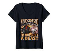 Womens My Doctor Said I'm Morbidly A Beast Funny Meme Bootleg V-Neck T-Shirt
