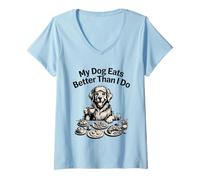 Women's My Dog Eats Better Than I Do Breakfast Funny Dog Lover Shirt V-Neck T-Shirt