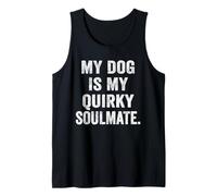 Womens My Dog is My Quirky Soulmate Funny Dog Lover Quote Tank Top