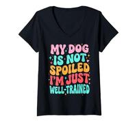 Women's My Dog is Not Spoiled Im Just Well-Trained V-Neck T-Shirt