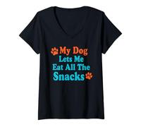 Womens My Dog Lets Me Eat All The Snacks Funny Dog Quote V-Neck T-Shirt