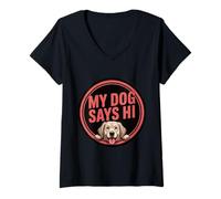 Womens My Dog Says Hi Pet Owner Companion Greetings |- V-Neck T-Shirt