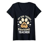 Womens My Dog Thinks I’m Pawsome Teacher Dog Lover V-Neck T-Shirt