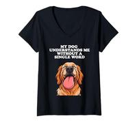 Womens My Dog Understand Me Golden Retriever Puppy Lover Pup Owner V-Neck T-Shirt