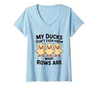 Womens My Ducks Don't Even Know What Rows are Sarcastic Farm Humor V-Neck T-Shirt