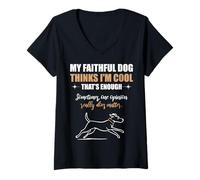Womens My Faithful Dog Thinks I'm Cool. Funny Pet Lover Quote. V-Neck T-Shirt