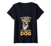 Womens My Favorite Child Don't Be Ridiculous It's The Dog -- V-Neck T-Shirt