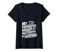 Women's My Favorite Group Activity is Leaving Funny Quote V-Neck T-Shirt