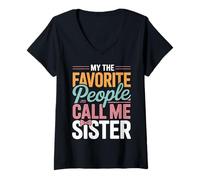 Womens My Favorite People Call Me Sister Funny Sister V-Neck T-Shirt