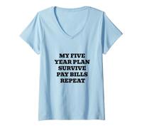 Women's My Five Year Plan Survive Pay Bills Repeat Funny Humor V-Neck T-Shirt