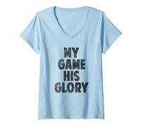 Womens My Game His Glory Motivational Christian Sport Quote Gift V-Neck T-Shirt