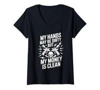 Womens My Hands May Be Dirty But My Money is Clean V-Neck T-Shirt