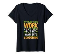 Womens My Head Says Work But My Heart Says Gardening Fun Gardening V-Neck T-Shirt