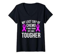 Womens my last day of chemo it was tough but i was tougher T-Shirt V-Neck T-Shirt