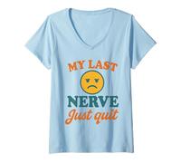 Womens My Last Nerve Just Quit Funny Burnout Quote V-Neck T-Shirt
