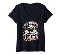 Women's My Love for Baking Keeps Me Going Baker Life V-Neck T-Shirt