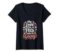Womens My Love for Pets Keeps Me Going Animal Lovers V-Neck T-Shirt