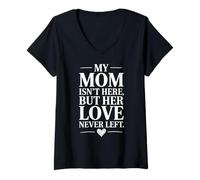 Women's My Mom is Not Here But Her Love Never Left V-Neck T-Shirt