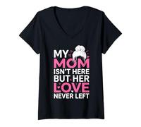 Women's My Mom Isn't Here But Her Love Never Left Memory Mothers Day V-Neck T-Shirt