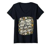 Women's My Mom Isn't Here But Her Love Never Left Memory Mothers Day V-Neck T-Shirt