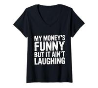 Women's My Money's Funny But It Ain't Laughing - V-Neck T-Shirt