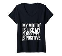 Women's My Motto is Like My Blood Type B Positive Motivation |- V-Neck T-Shirt