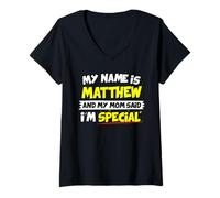 Womens My Name is Matthew and my Mom Said I'm Special T Shirt V-Neck T-Shirt