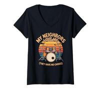 Womens My Neighbors Love Me They Have No Choice Drummer V-Neck T-Shirt