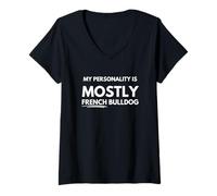 Womens My personality is mostly French Bulldog V-Neck T-Shirt