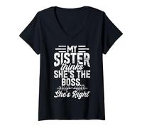 Womens My Sister Thinks She's The Boss She's Right Funny Sister V-Neck T-Shirt