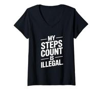 Women's My Steps Count is Illegal Runner Humor Quote V-Neck T-Shirt