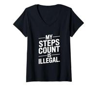 Women's My Steps Count is Illegal Runner Humor Quote V-Neck T-Shirt