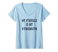 Womens My Struggle is My Strength V-Neck T-Shirt