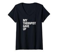 Women's My Therapist Gave Up Funny Sarcastic Self-Awareness Humor V-Neck T-Shirt