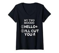 Womens My Two Moods Hello i Will Cut You Funny Sayings Men Women V-Neck T-Shirt