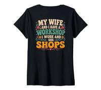 Women's My Wife and I Have a Workshop I Work and She Shops (ON Back) V-Neck T-Shirt