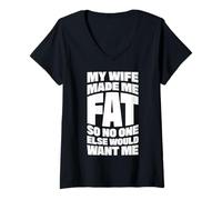 Women's My Wife Made Me Fat So No One Else Would Want Me V-Neck T-Shirt