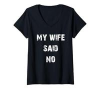 Womens My Wife Said No V-Neck T-Shirt