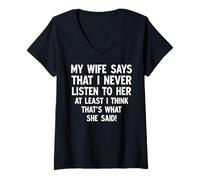Womens My Wife Says That I Never Listen To Her Funny Marriage V-Neck T-Shirt