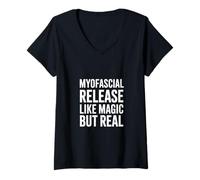 Women's Myofascial Release Like Magic But Real Funny Saying V-Neck T-Shirt